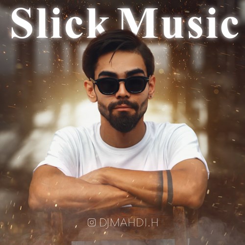 دیجی مهدی Slick Music